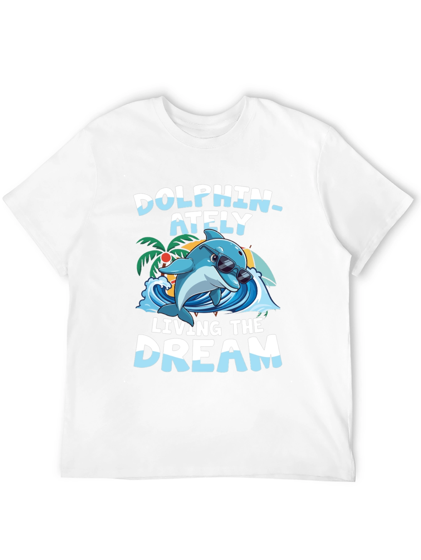 Dolphin-ately Living the Dream Graphic Tee