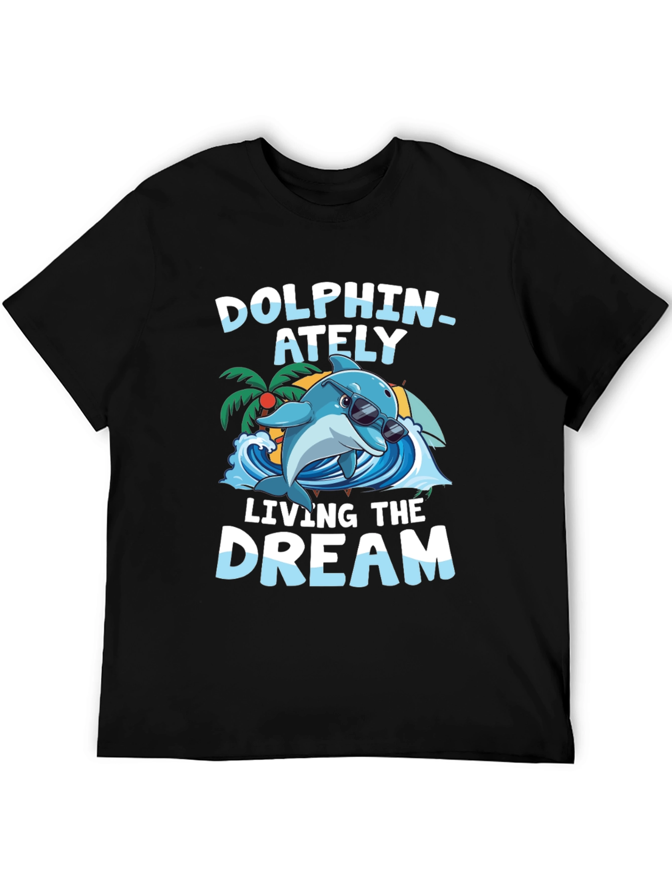 Dolphin-ately Living the Dream Graphic Tee