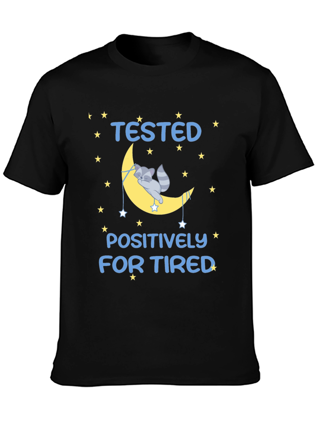 Tested Positively for Tired T-Shirt