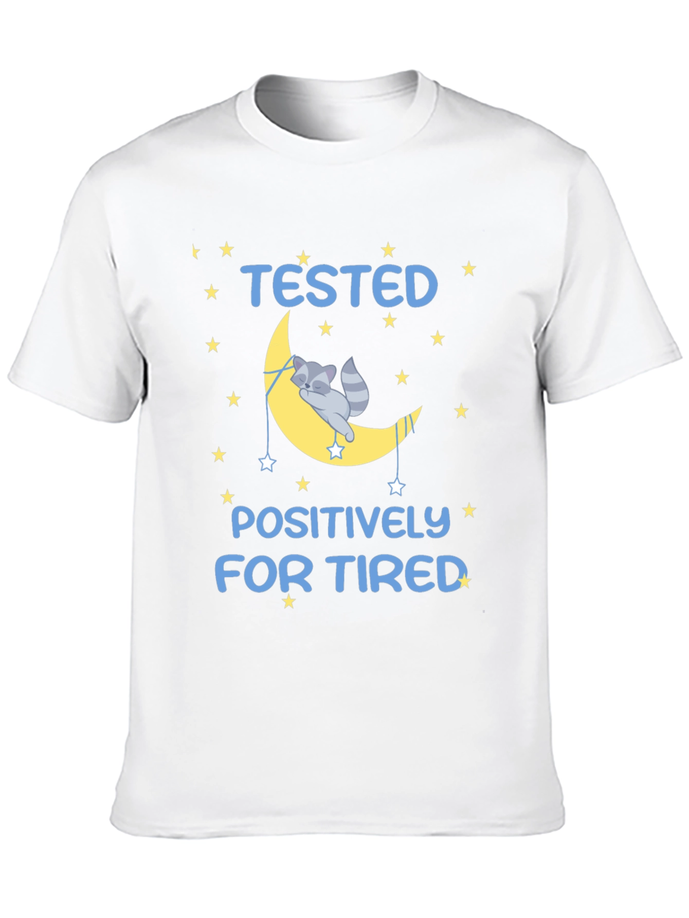 Tested Positively for Tired T-Shirt