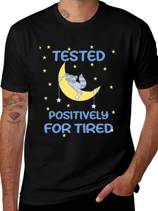 Tested Positively for Tired T-Shirt