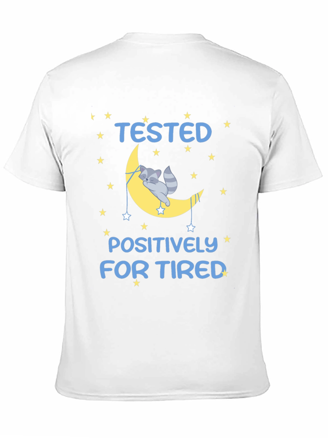 Tested Positively for Tired T-Shirt