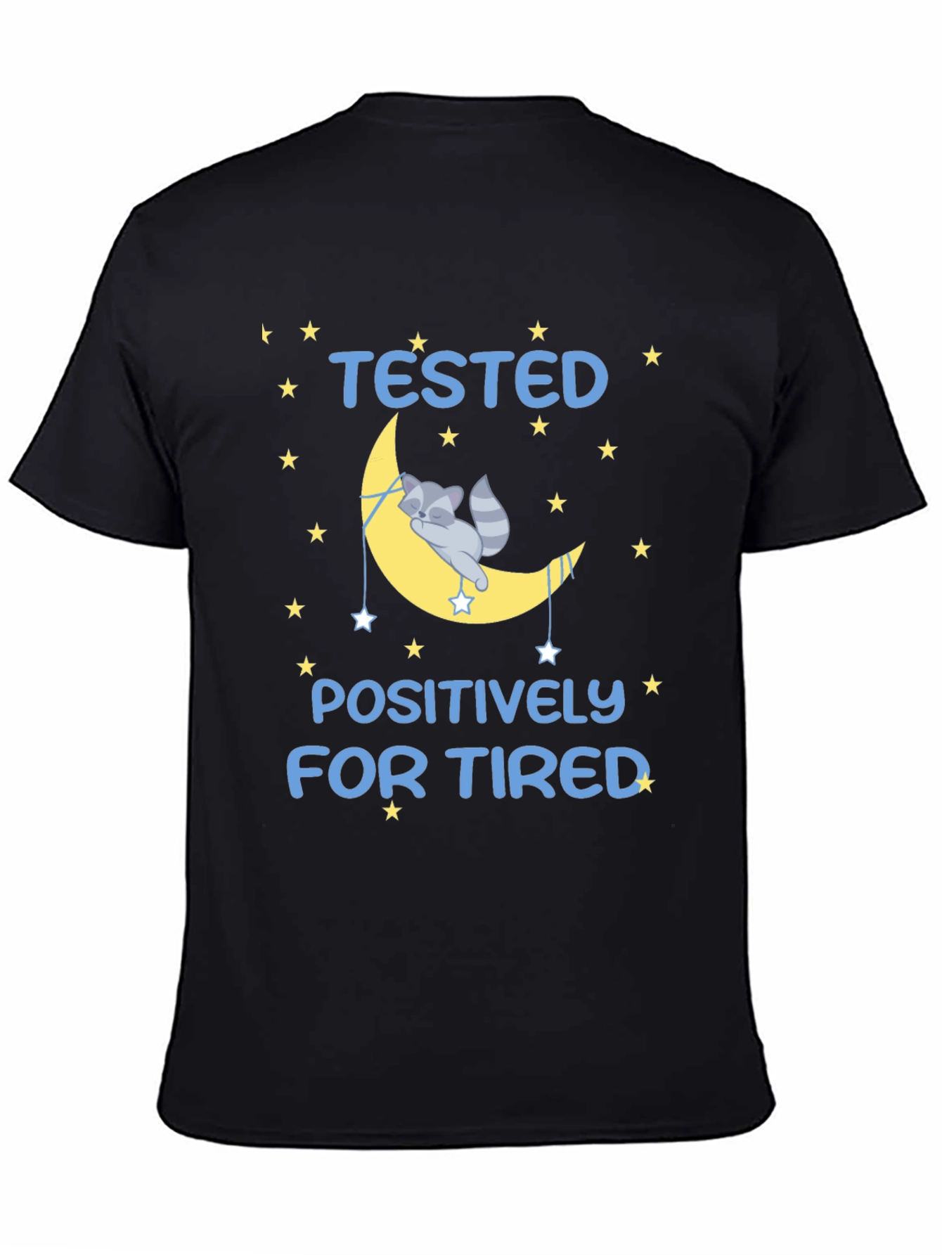 Tested Positively for Tired T-Shirt