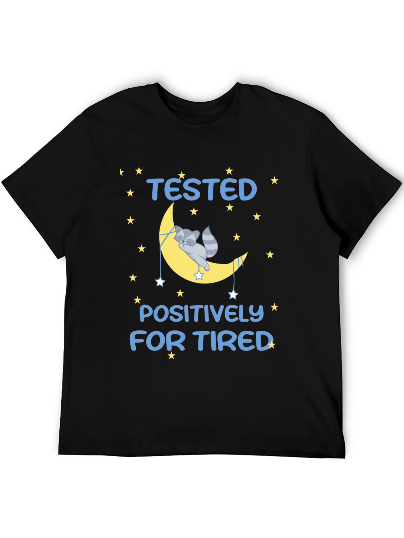 Tested Positively for Tired T-Shirt
