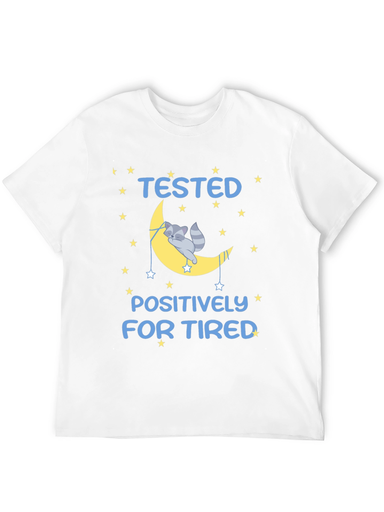 Tested Positively for Tired T-Shirt