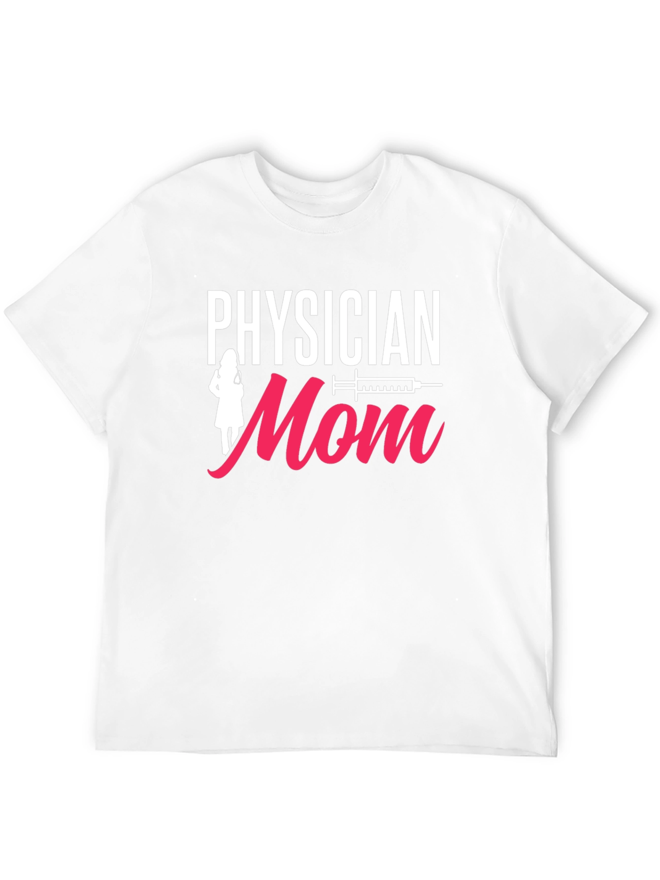 Physician Mom T-Shirt - Doctor Nurse Medical Gift