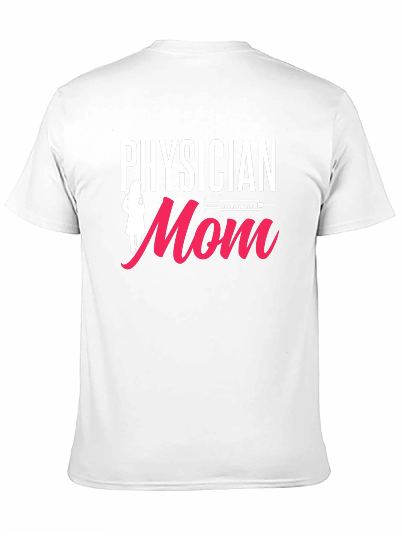 Physician Mom T-Shirt - Doctor Nurse Medical Gift