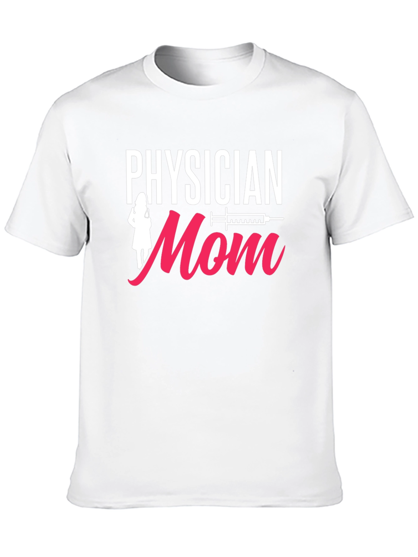 Physician Mom T-Shirt - Doctor Nurse Medical Gift