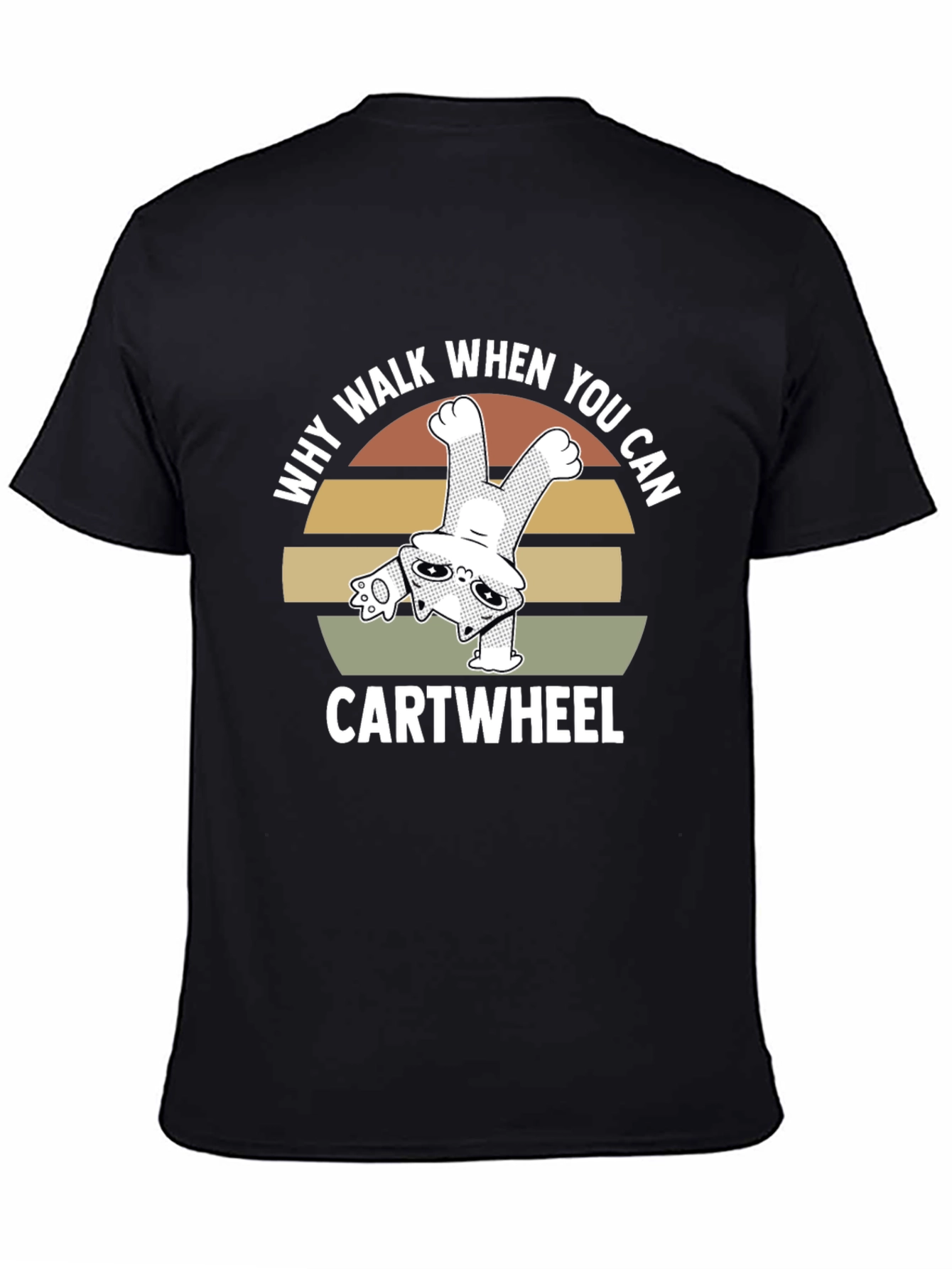 Why Walk When You Can Cartwheel Cat T-Shirt