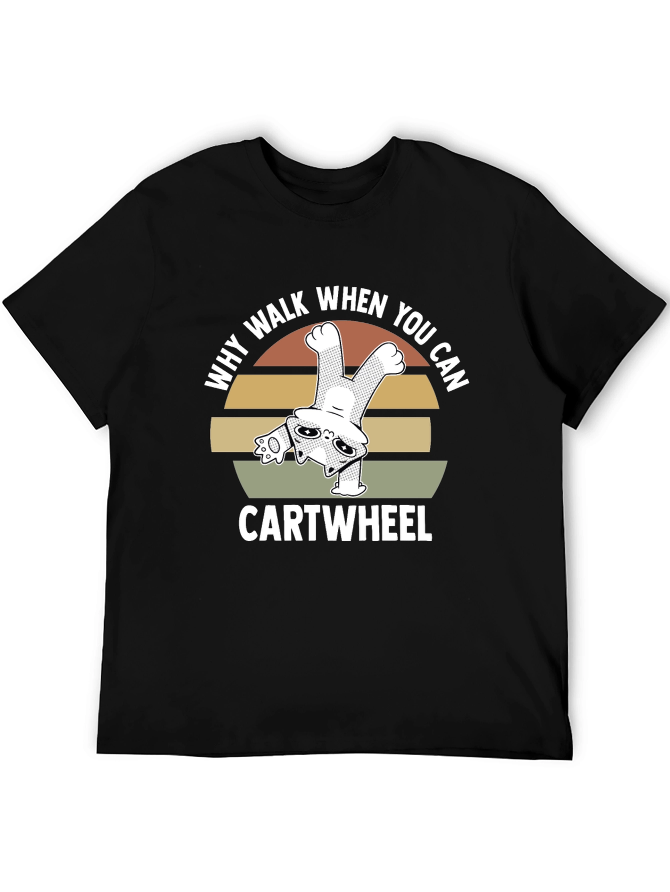 Why Walk When You Can Cartwheel Cat T-Shirt