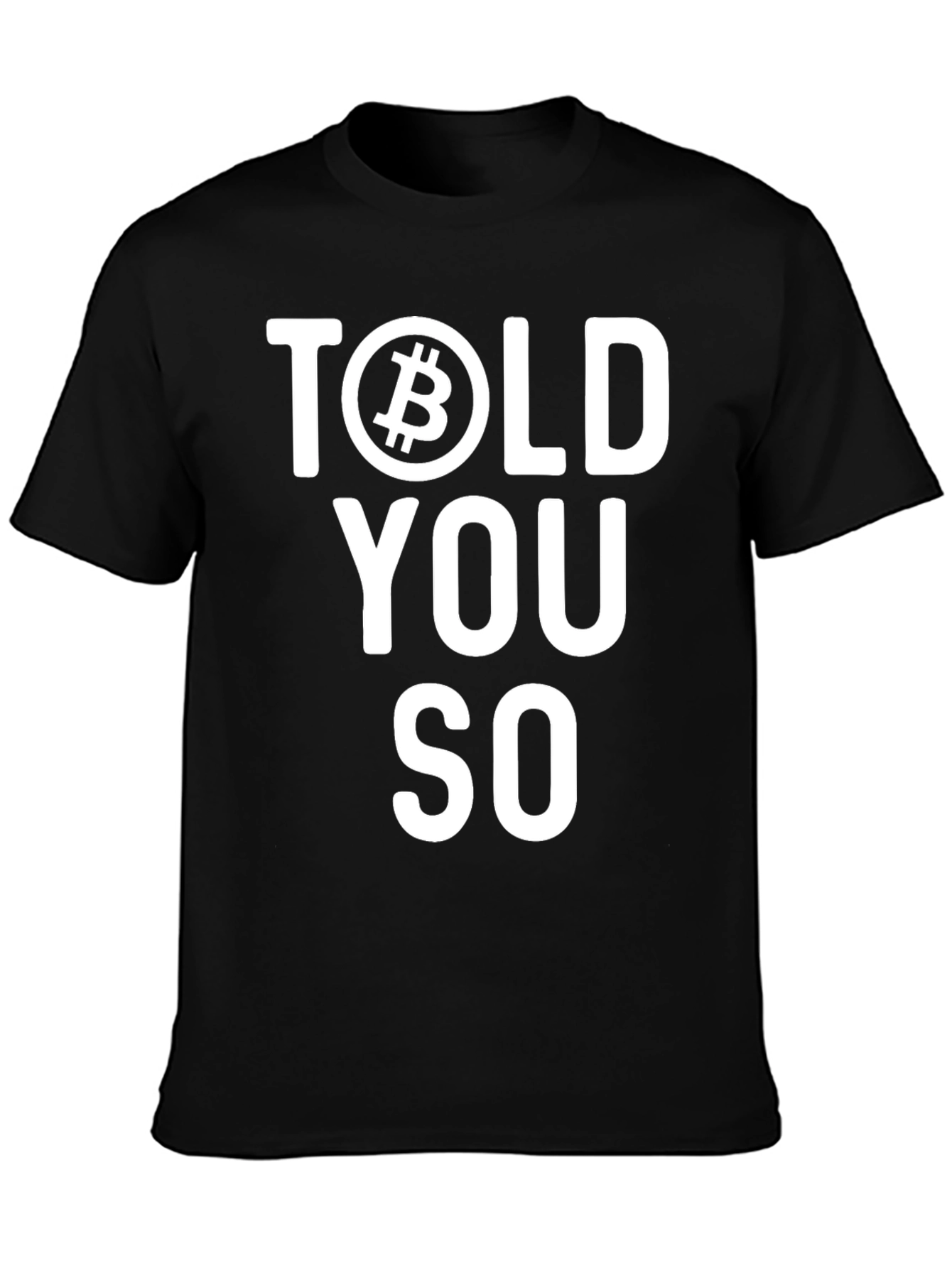 Bitcoin Told You So Graphic Tee