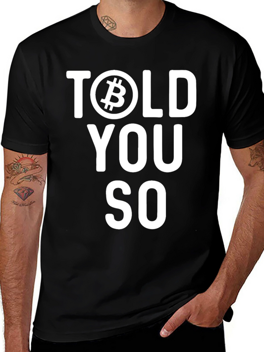 Bitcoin Told You So Graphic Tee