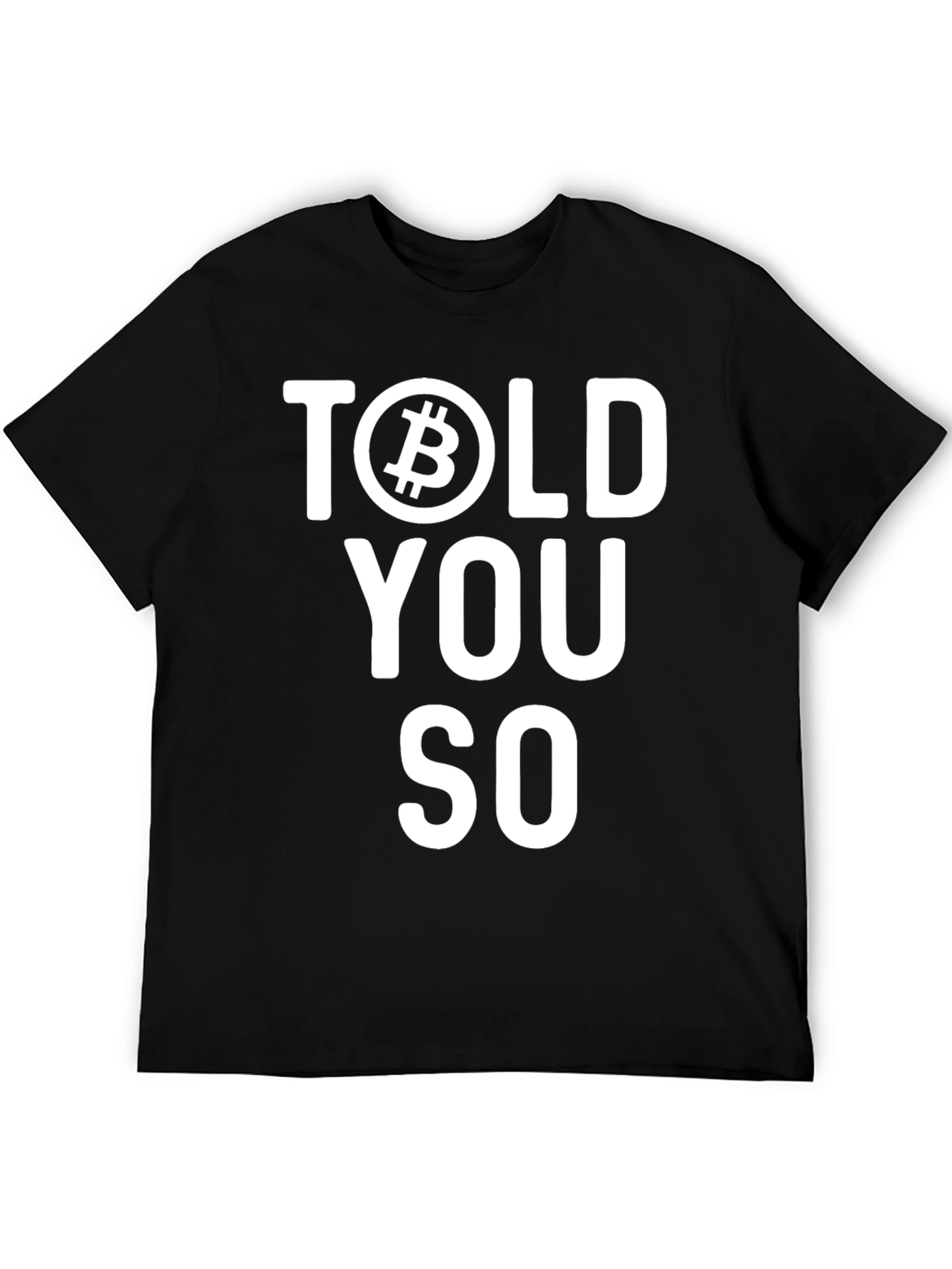 Bitcoin Told You So Graphic Tee