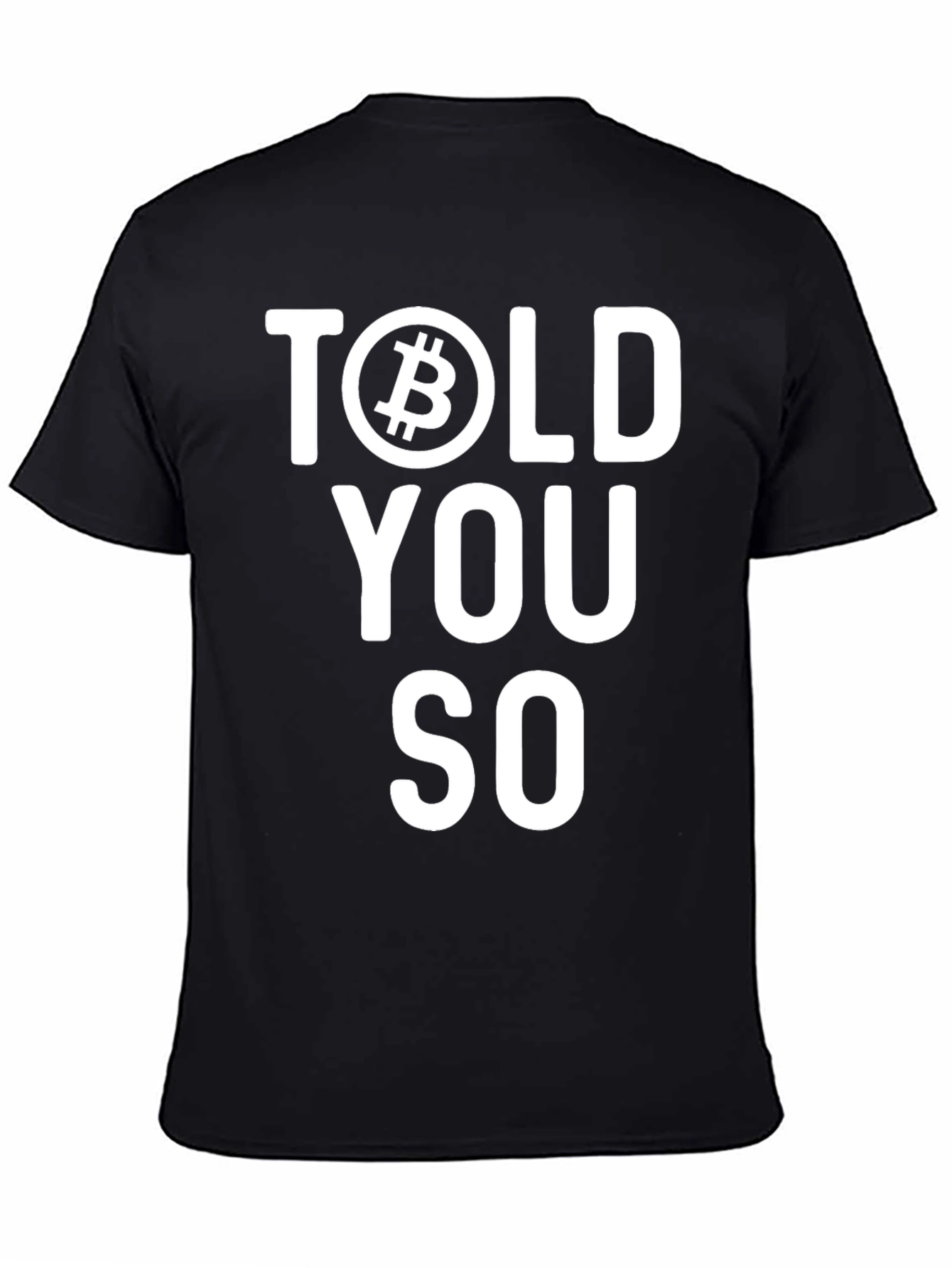 Bitcoin Told You So Graphic Tee