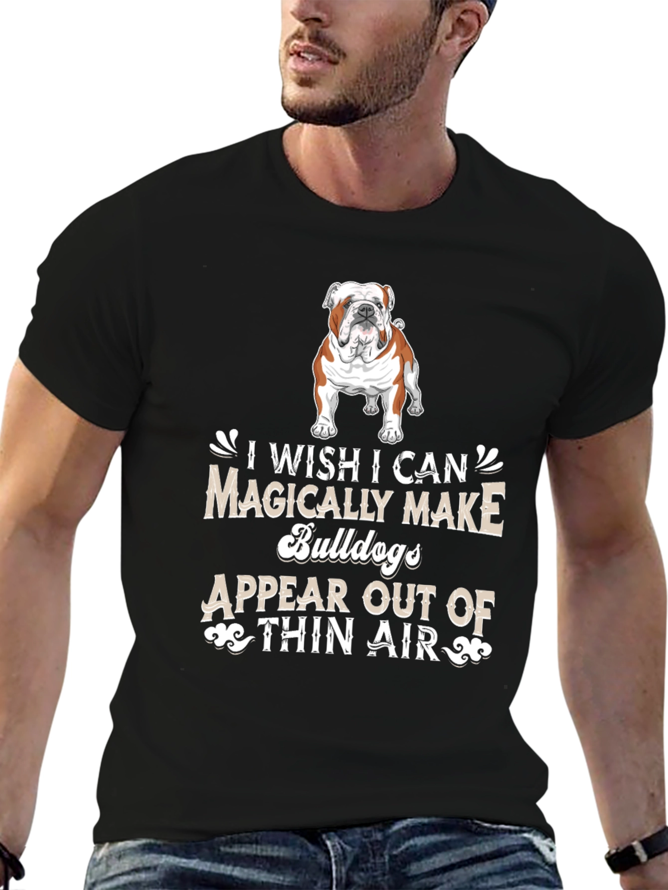 Bulldog Lover T-Shirt - Magically Make Bulldogs Appear