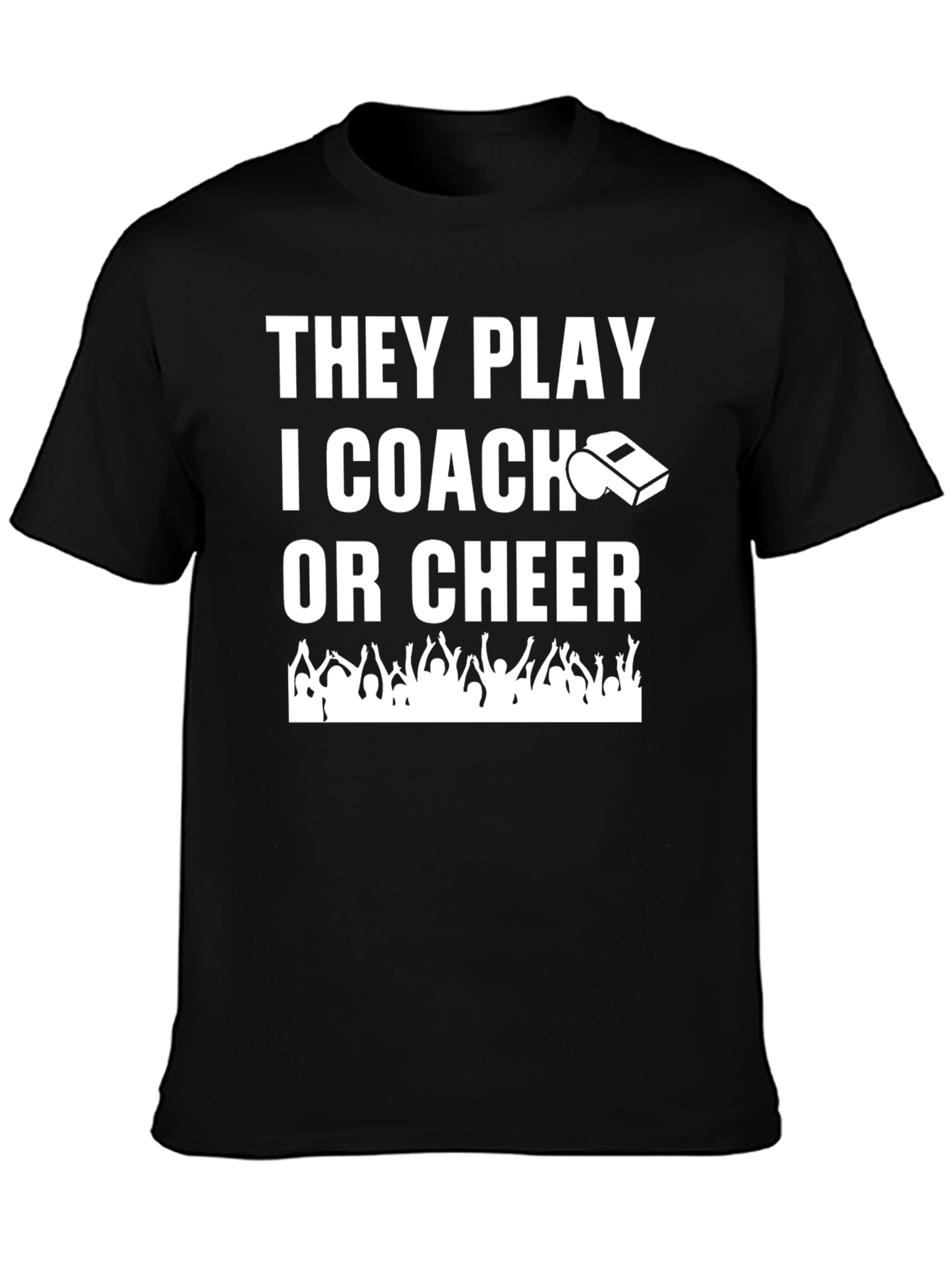 They Play I Coach Funny Graphic T-Shirt
