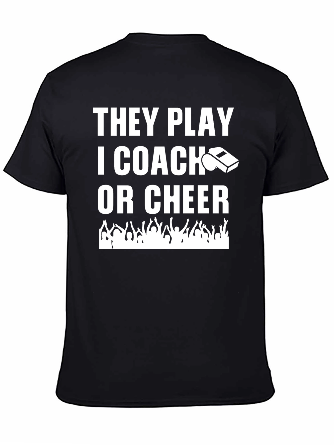 They Play I Coach Funny Graphic T-Shirt
