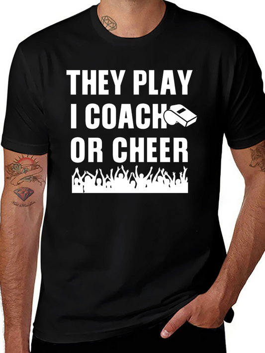 They Play I Coach Funny Graphic T-Shirt