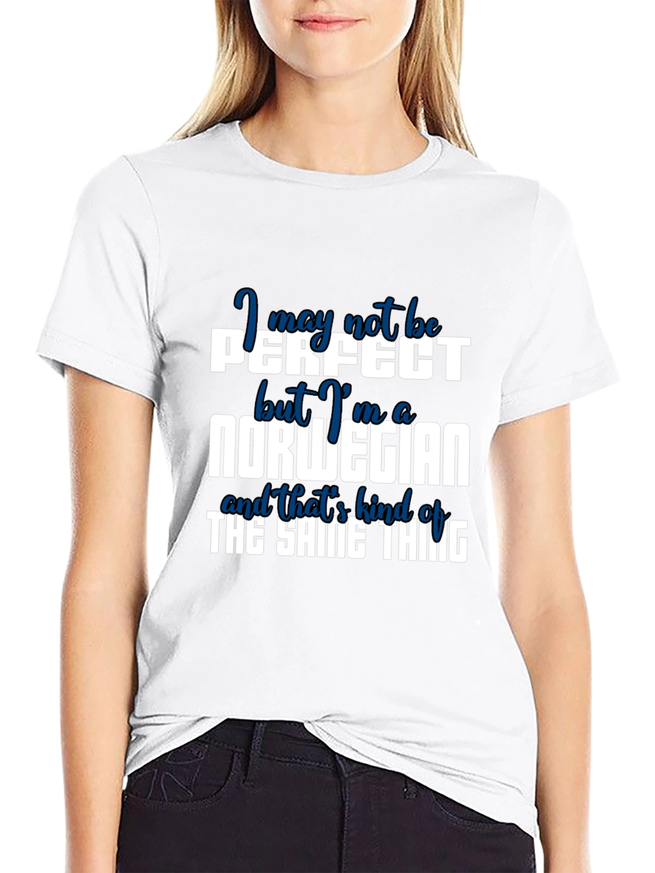 Norwegian Pride T-Shirt: I May Not Be Perfect