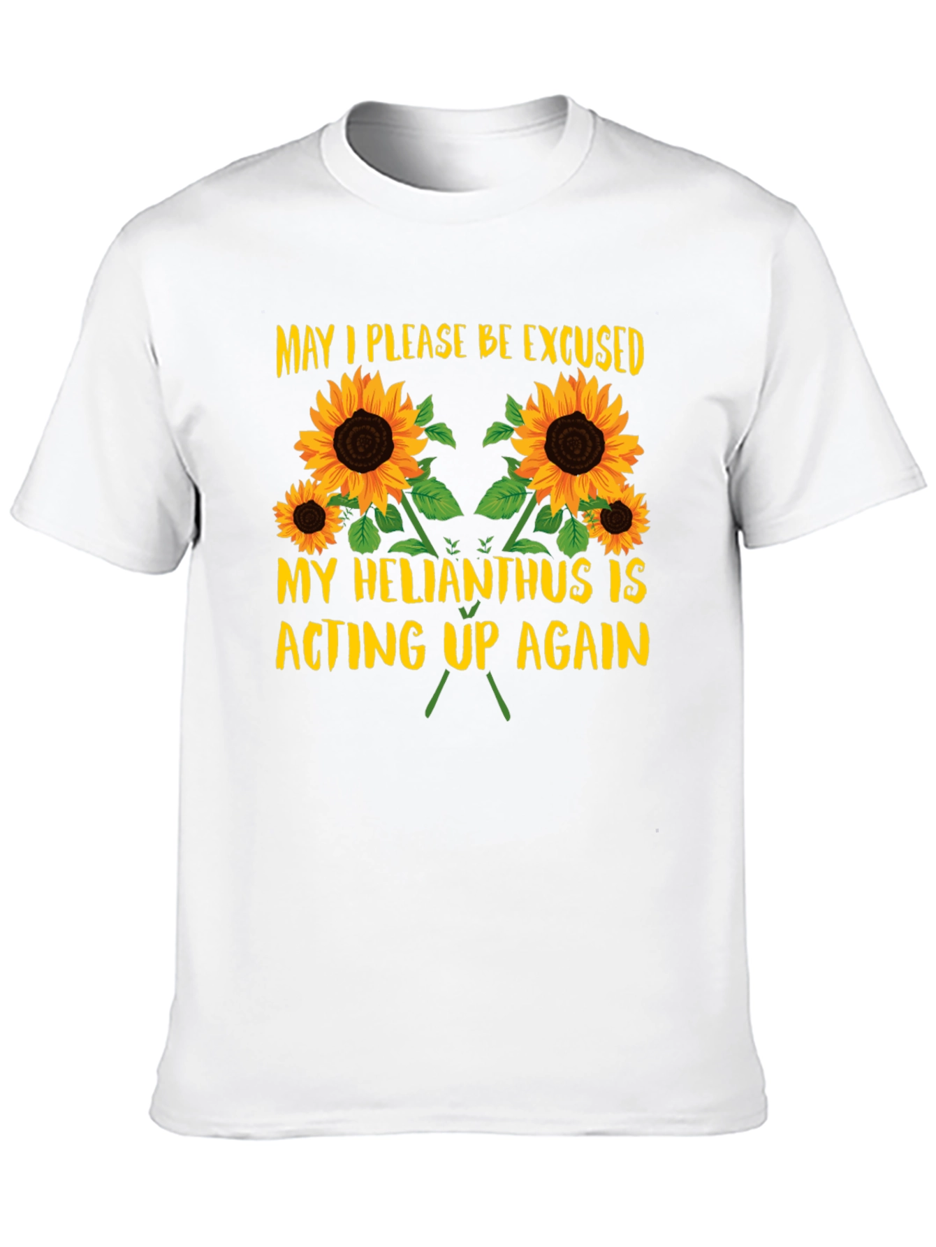 Helianthus Acting Up T-Shirt - Funny Sunflower Tee