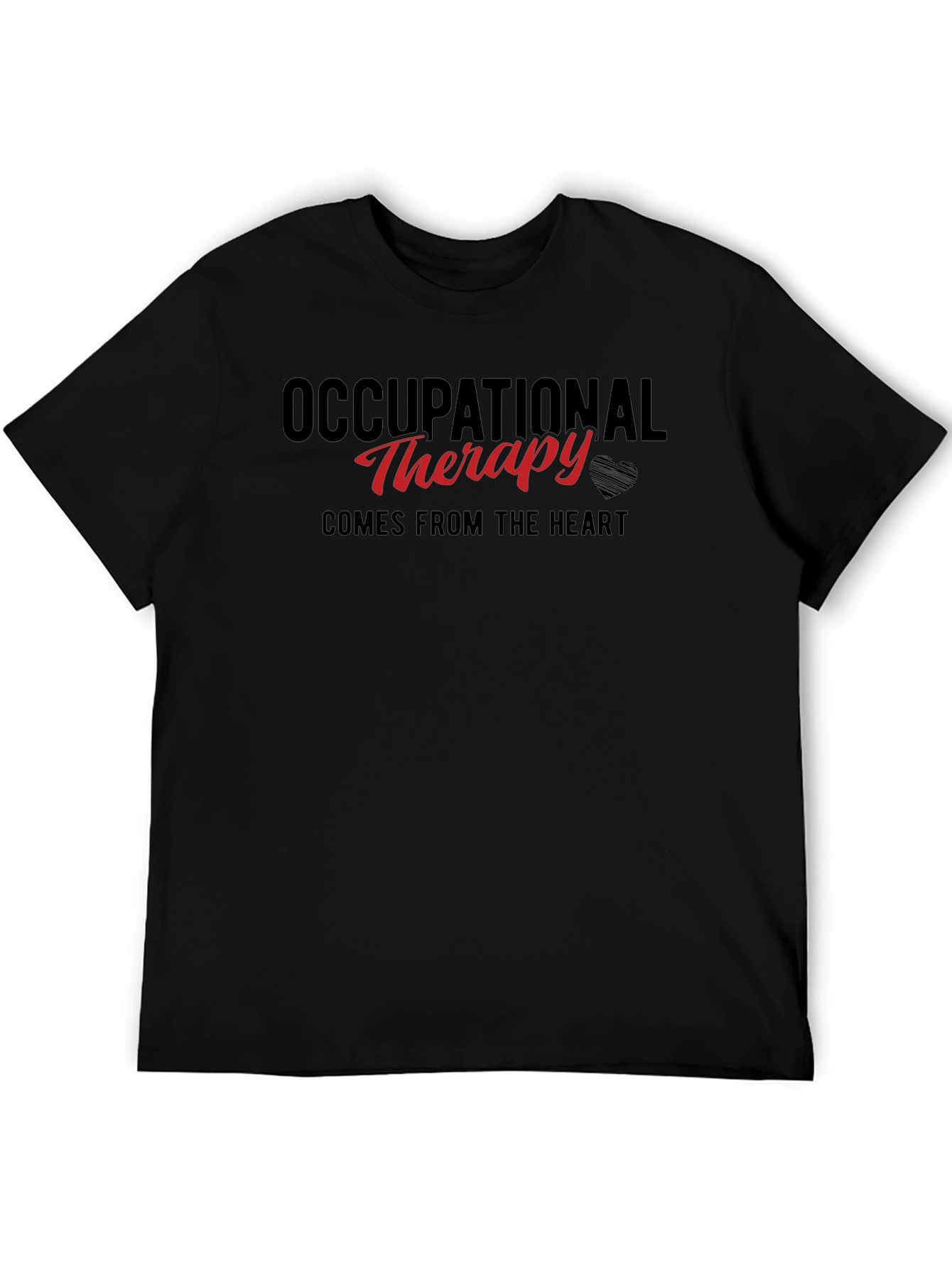 Occupational Therapy T-Shirt: Comes From The Heart