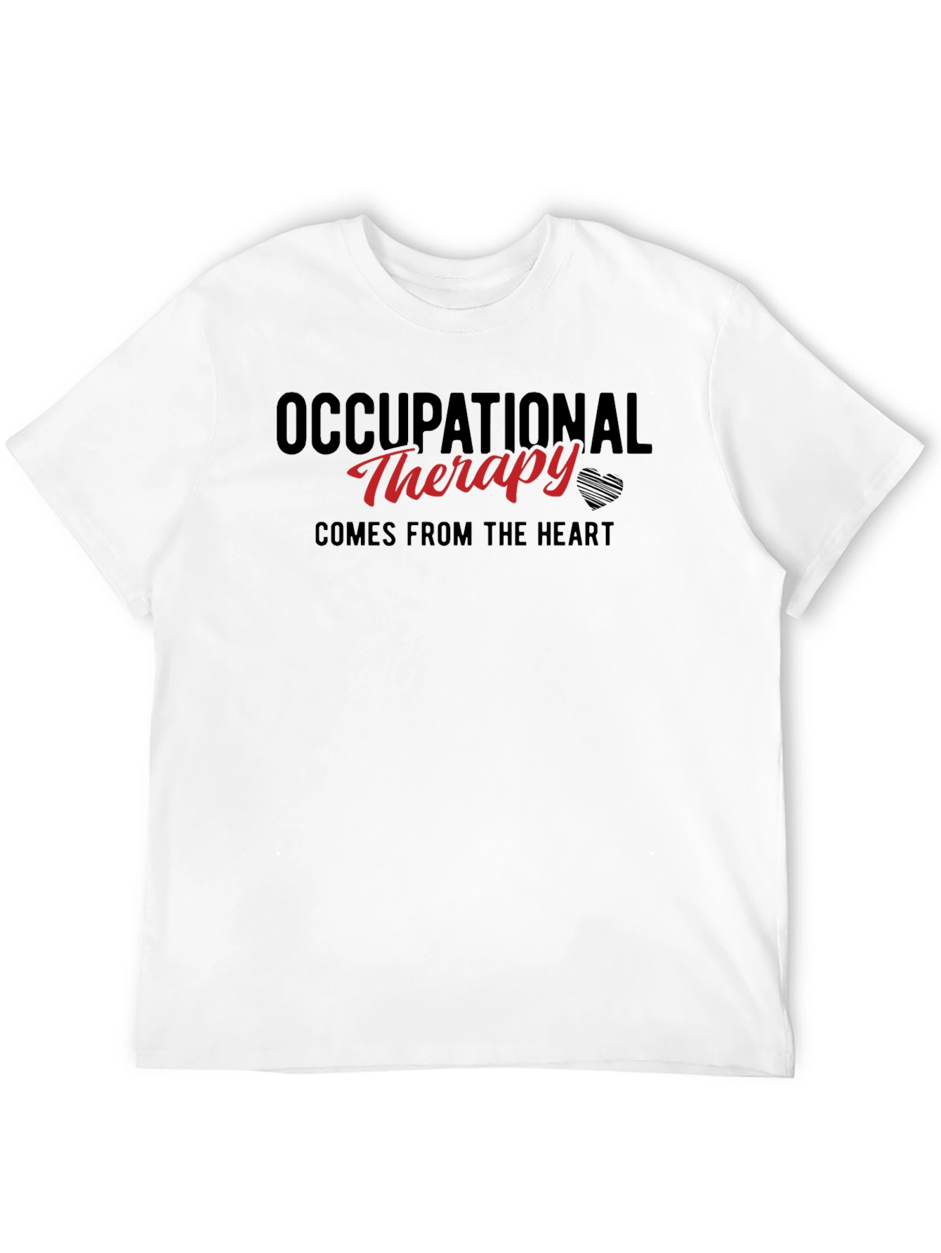 Occupational Therapy T-Shirt: Comes From The Heart