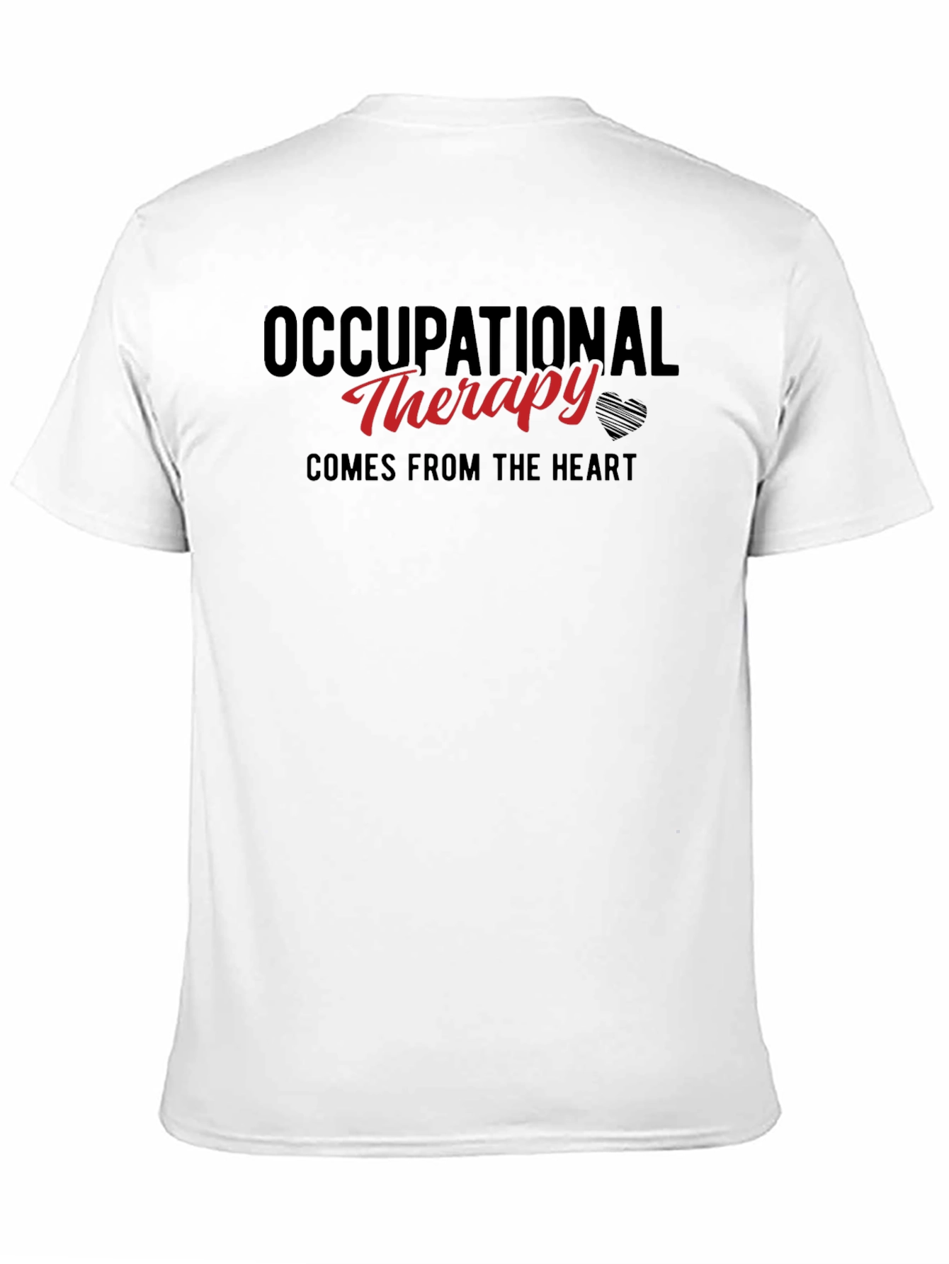 Occupational Therapy T-Shirt: Comes From The Heart