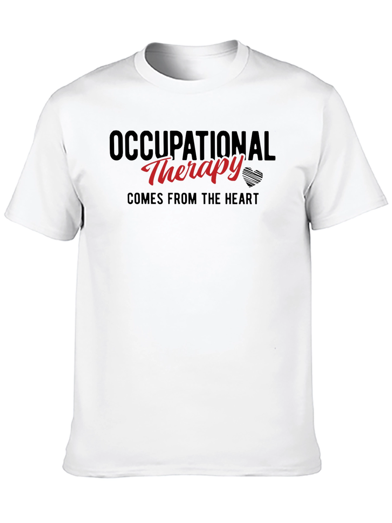 Occupational Therapy T-Shirt: Comes From The Heart
