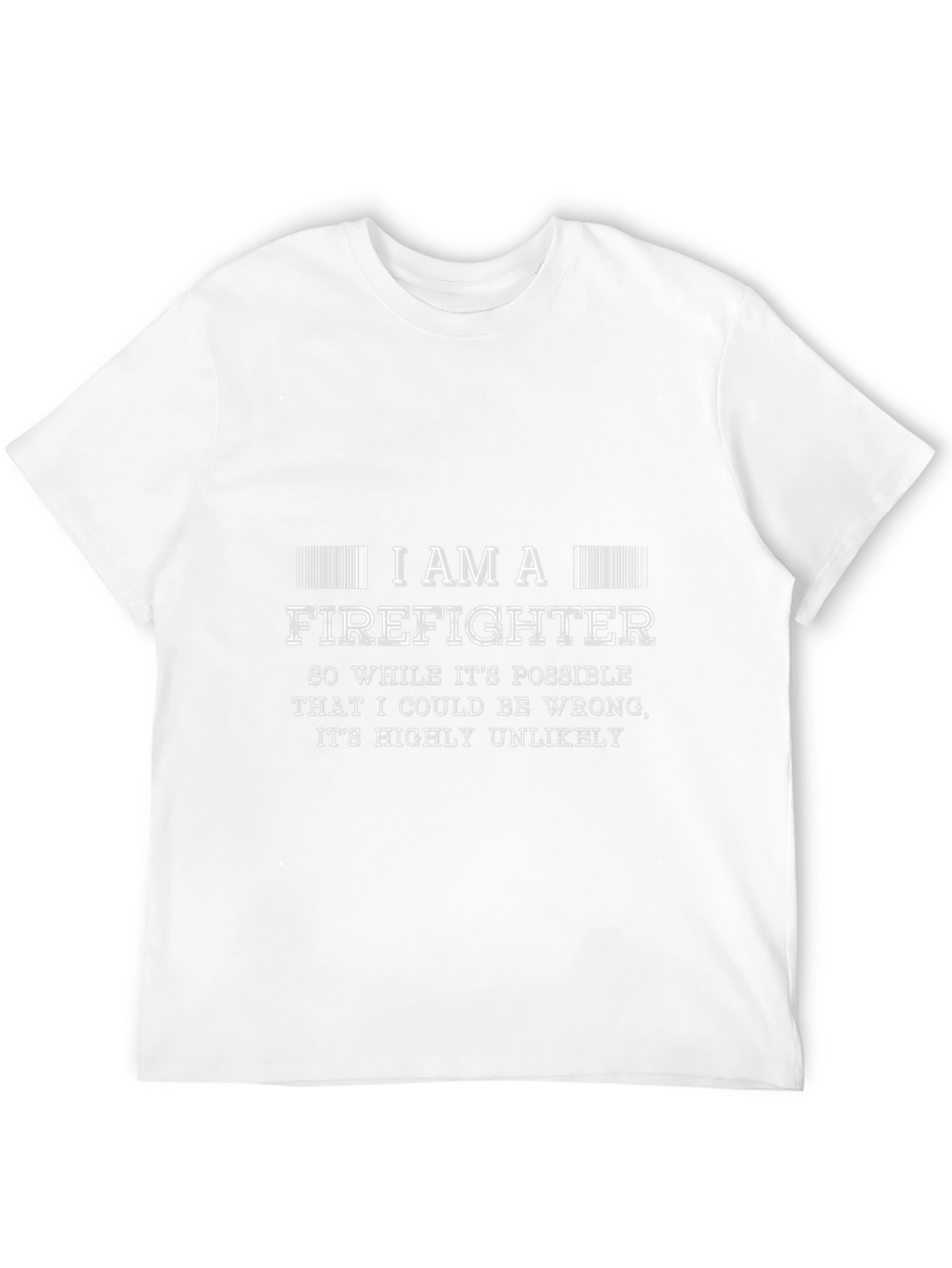 Firefighter T-Shirt - Funny Saying