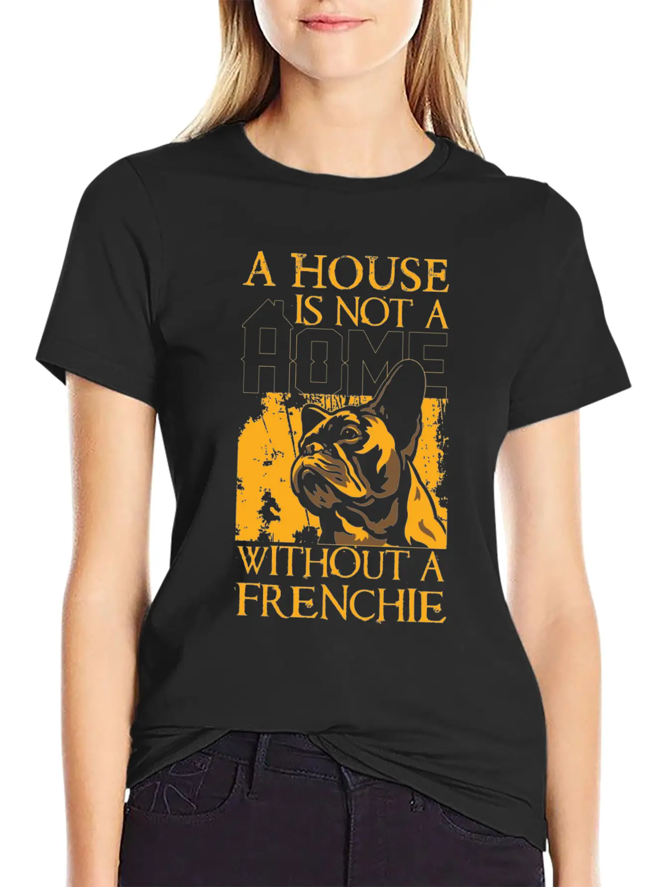 A House Is Not A Home Without A Frenchie Unisex Casual T-Shirt – Clean Design For Daily Comfort