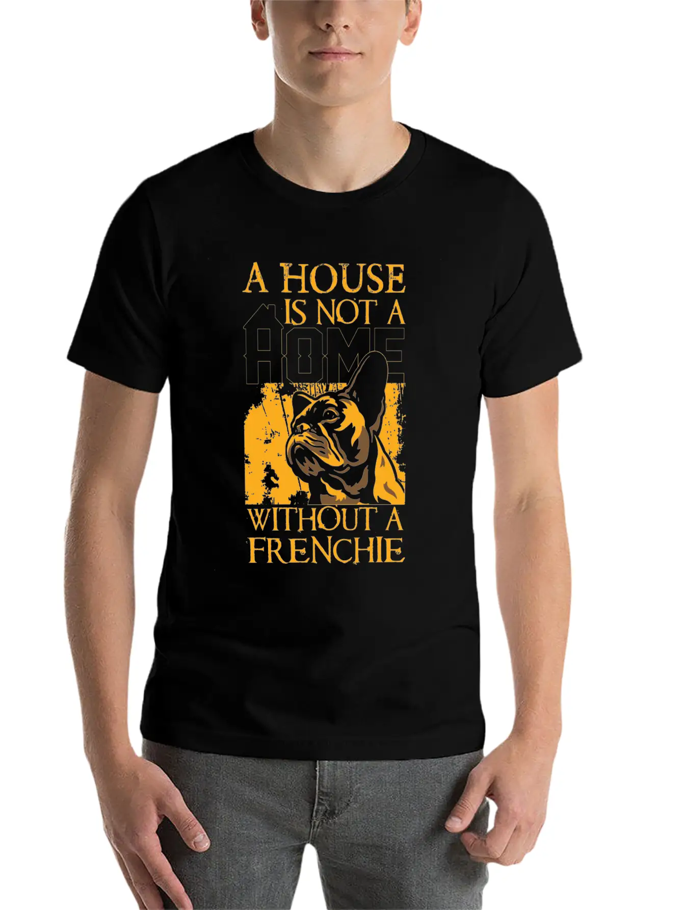 A House Is Not A Home Without A Frenchie Unisex Casual T-Shirt – Clean Design For Daily Comfort