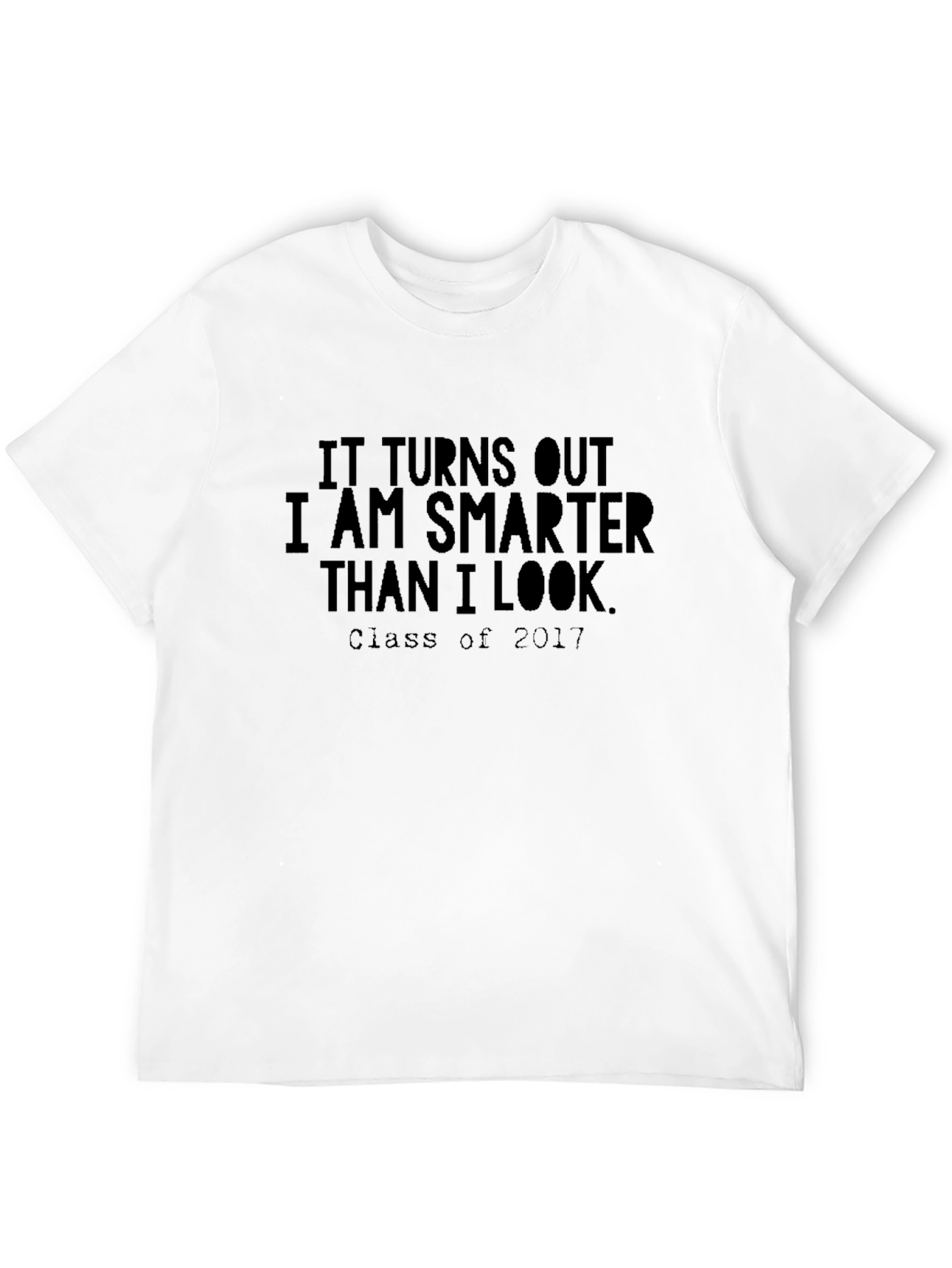 Smarter Than I Look 2017 Graduation T-Shirt