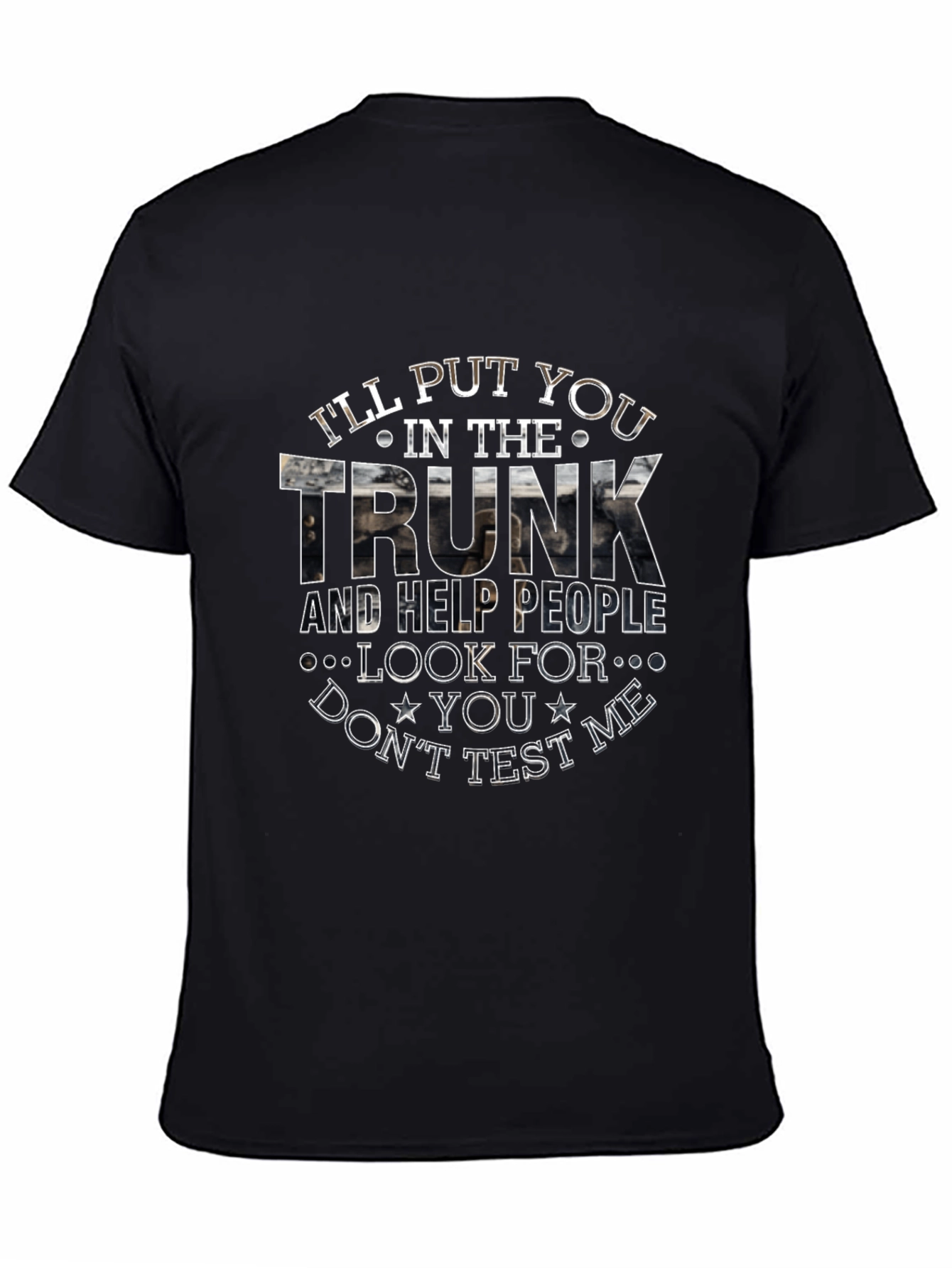 Ill Put You in The Trunk Novelty T-Shirt
