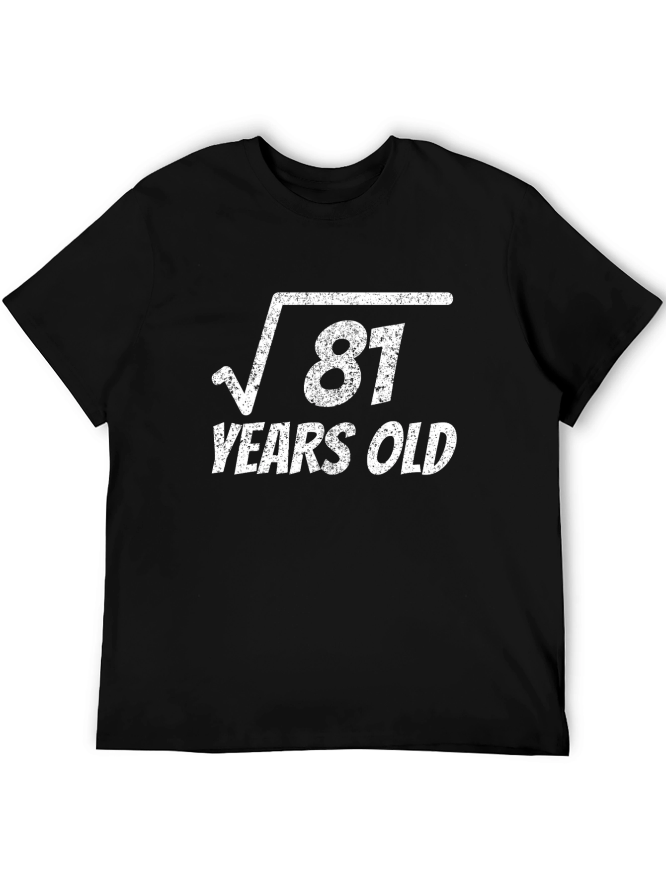 Funny 81st Birthday T-Shirt - Square Root of 81