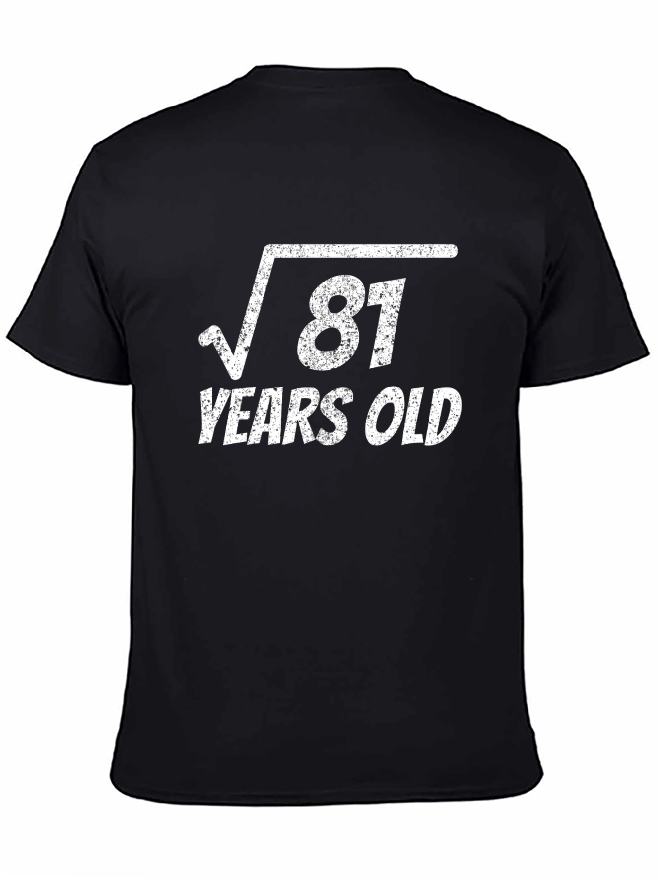 Funny 81st Birthday T-Shirt - Square Root of 81