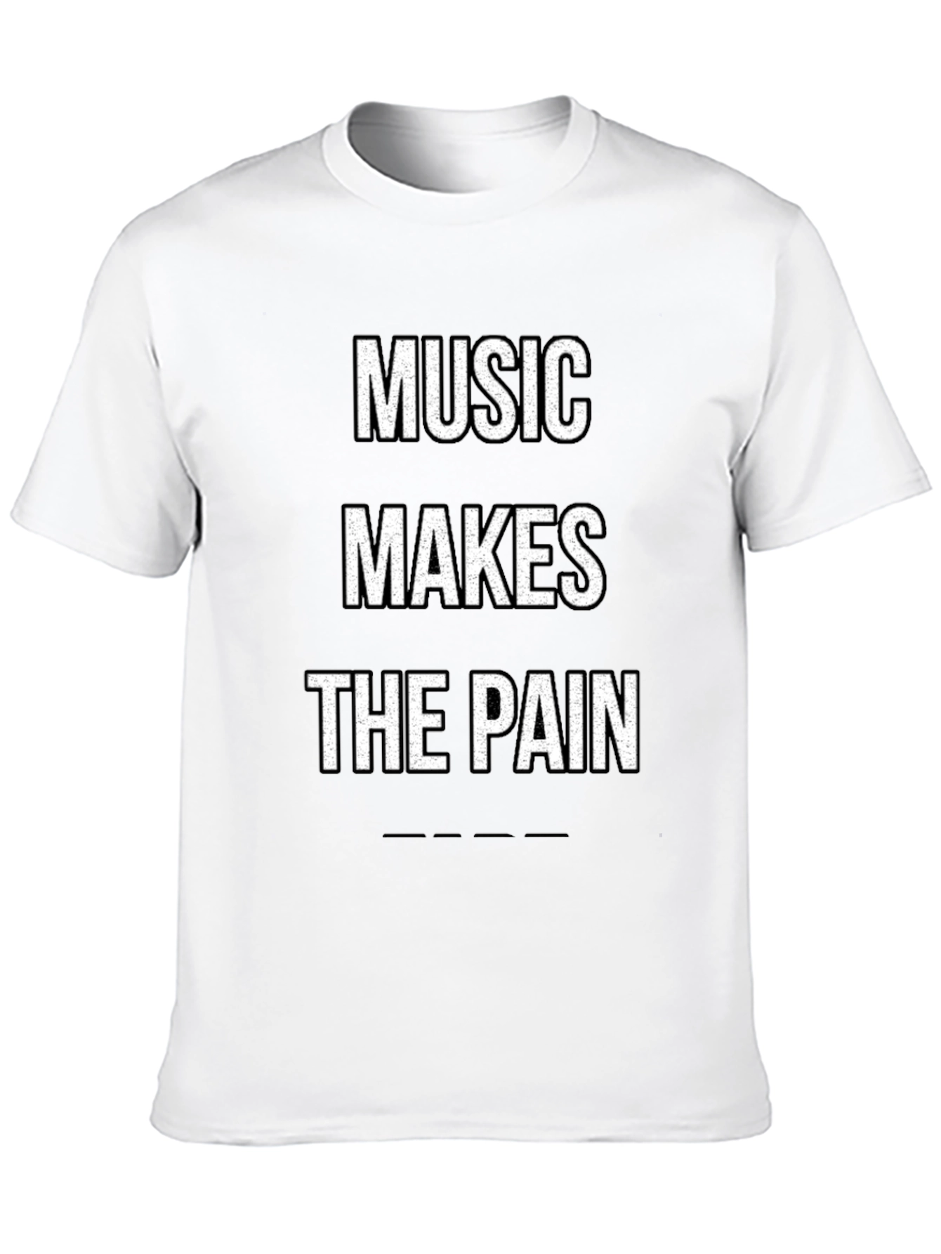 Music Makes The Pain T-Shirt