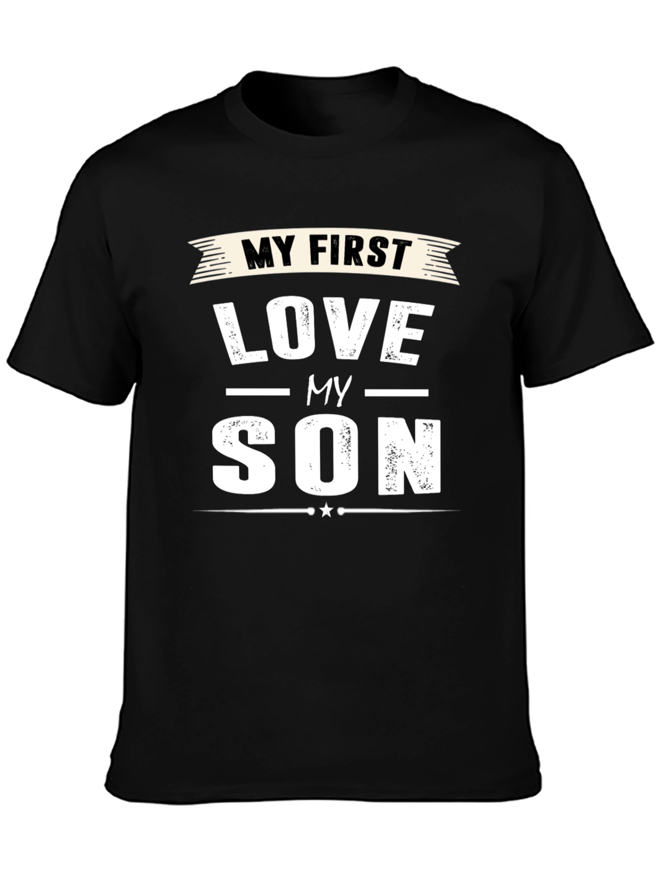 My First Love My Son T-Shirt Dad Gift
