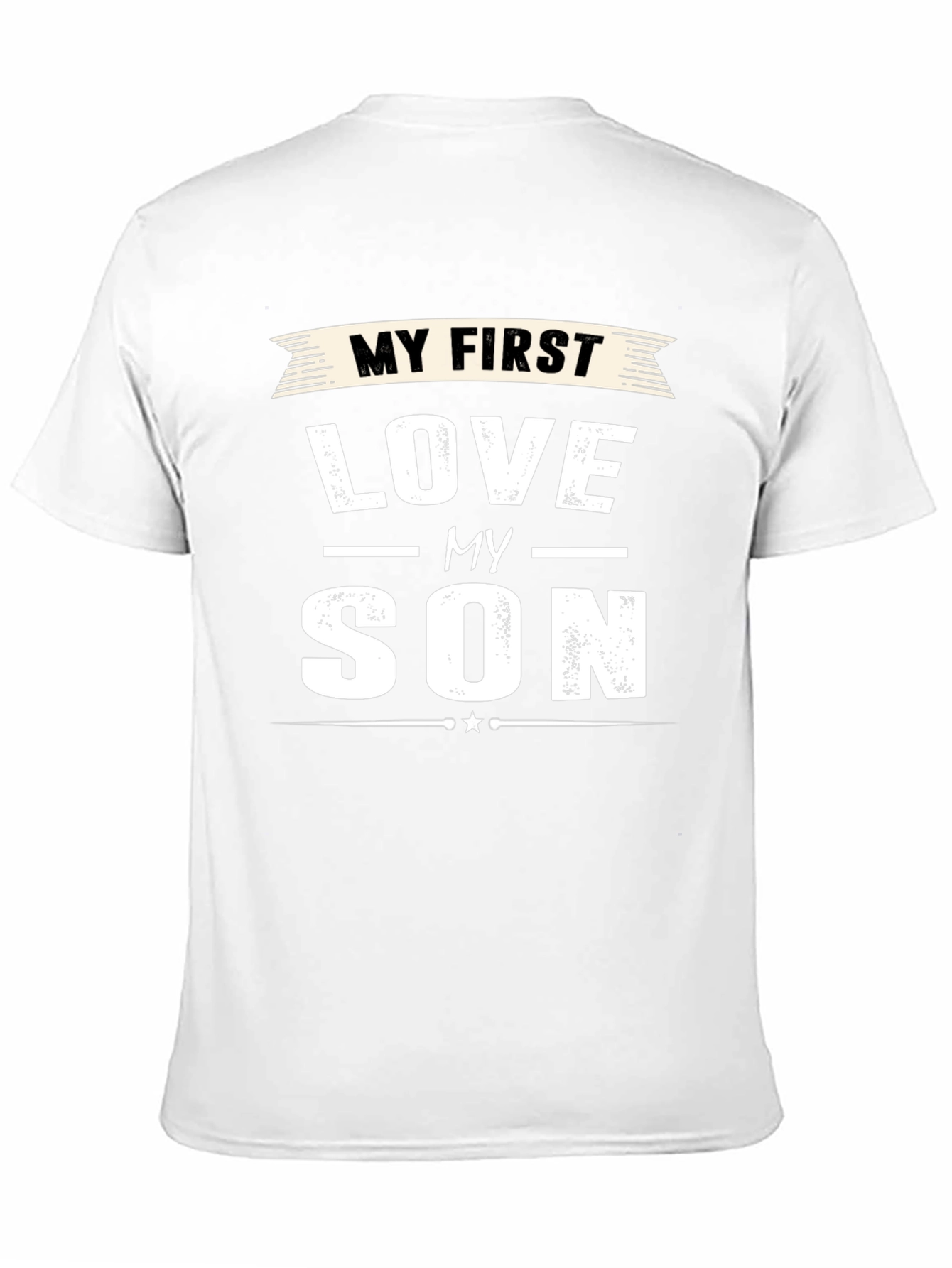 My First Love My Son T-Shirt Dad Gift