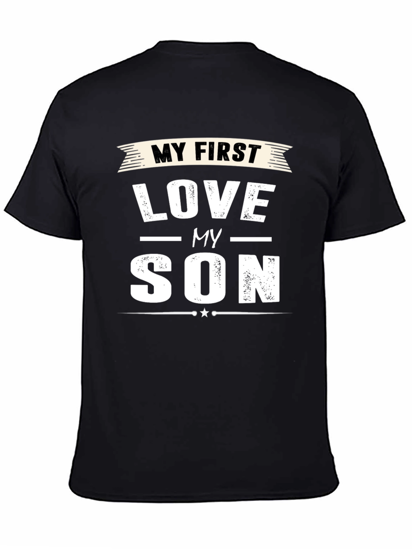 My First Love My Son T-Shirt Dad Gift