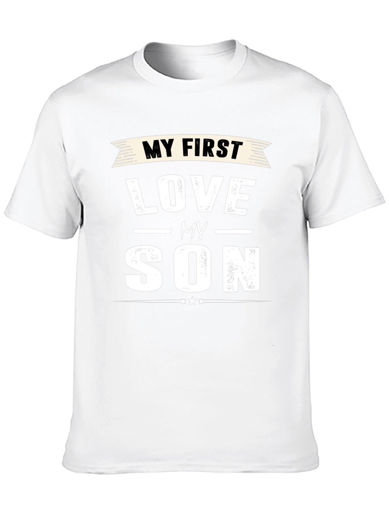 My First Love My Son T-Shirt Dad Gift