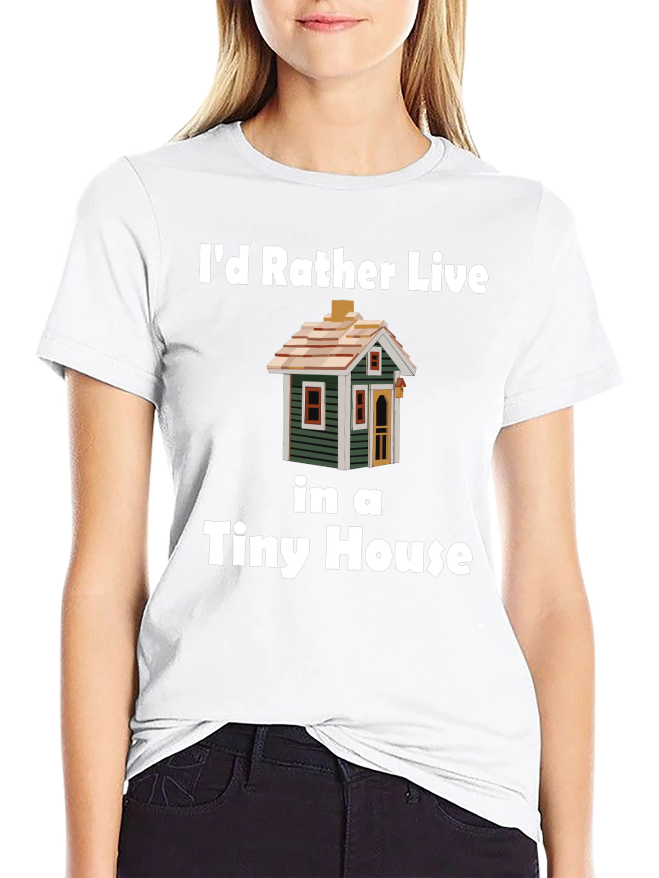 Id Rather Live In a Tiny House T-Shirt