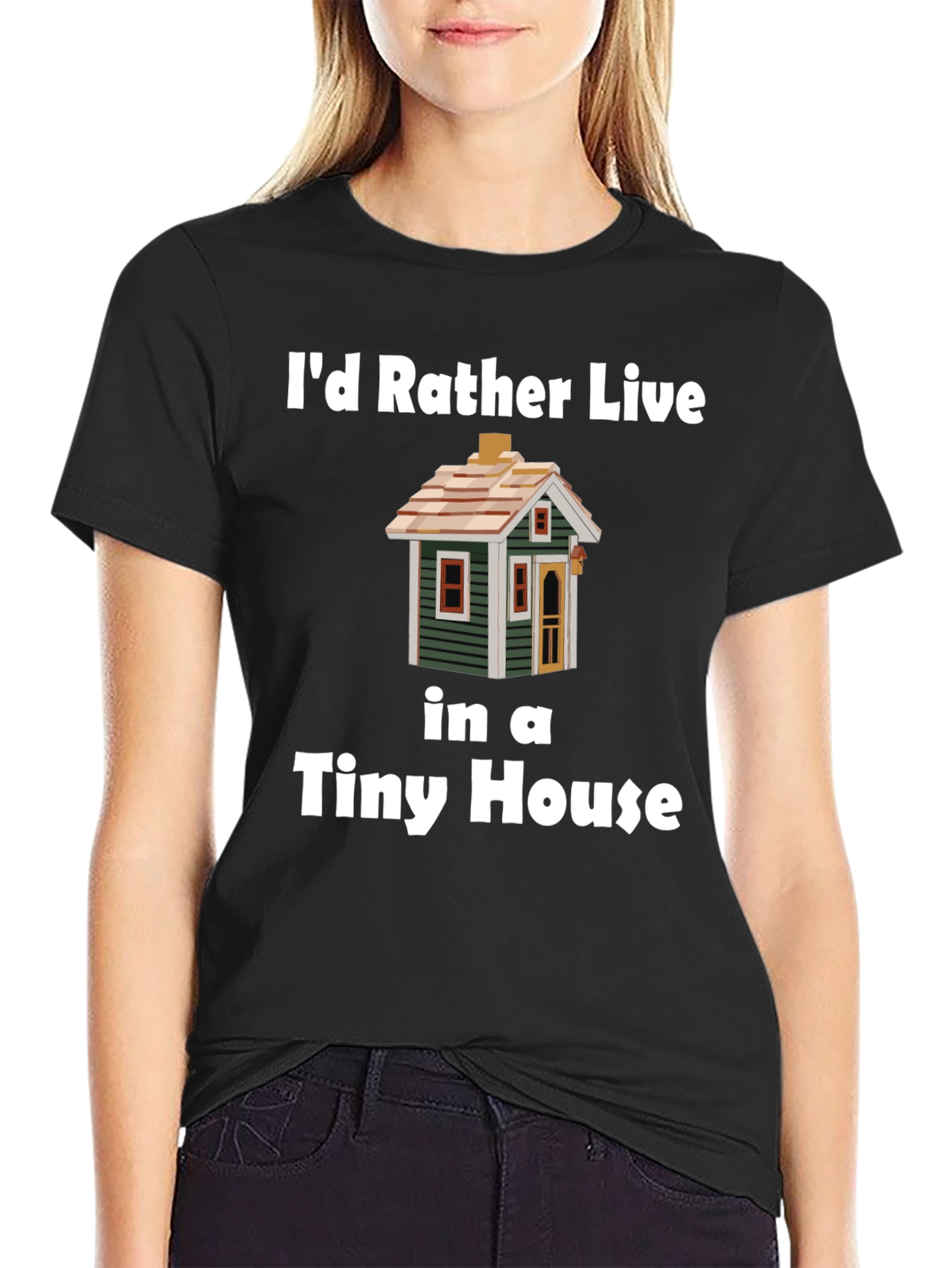 Id Rather Live In a Tiny House T-Shirt
