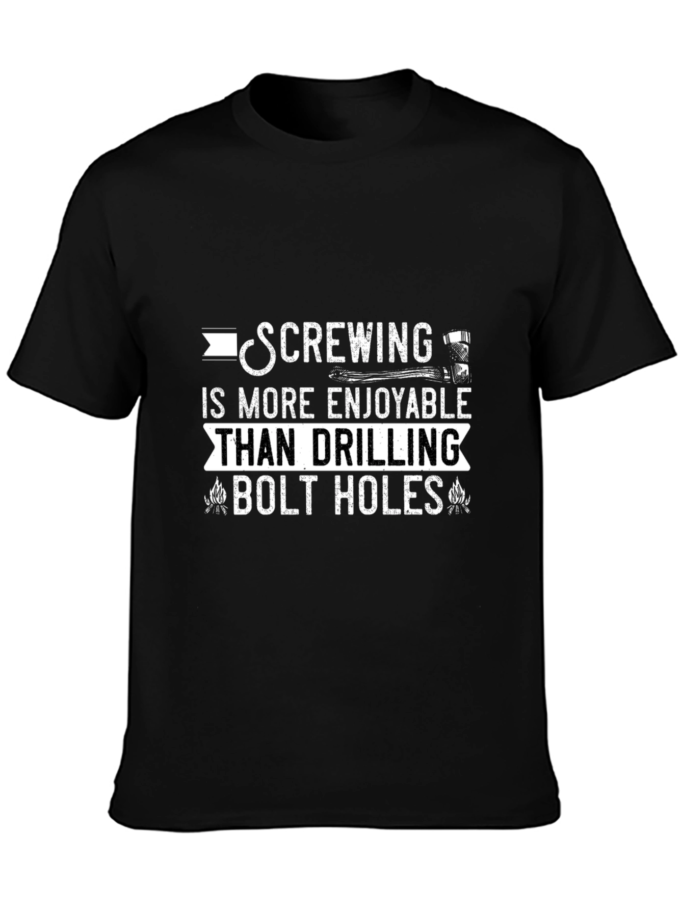 Screwing More Enjoyable Than Drilling T-Shirt