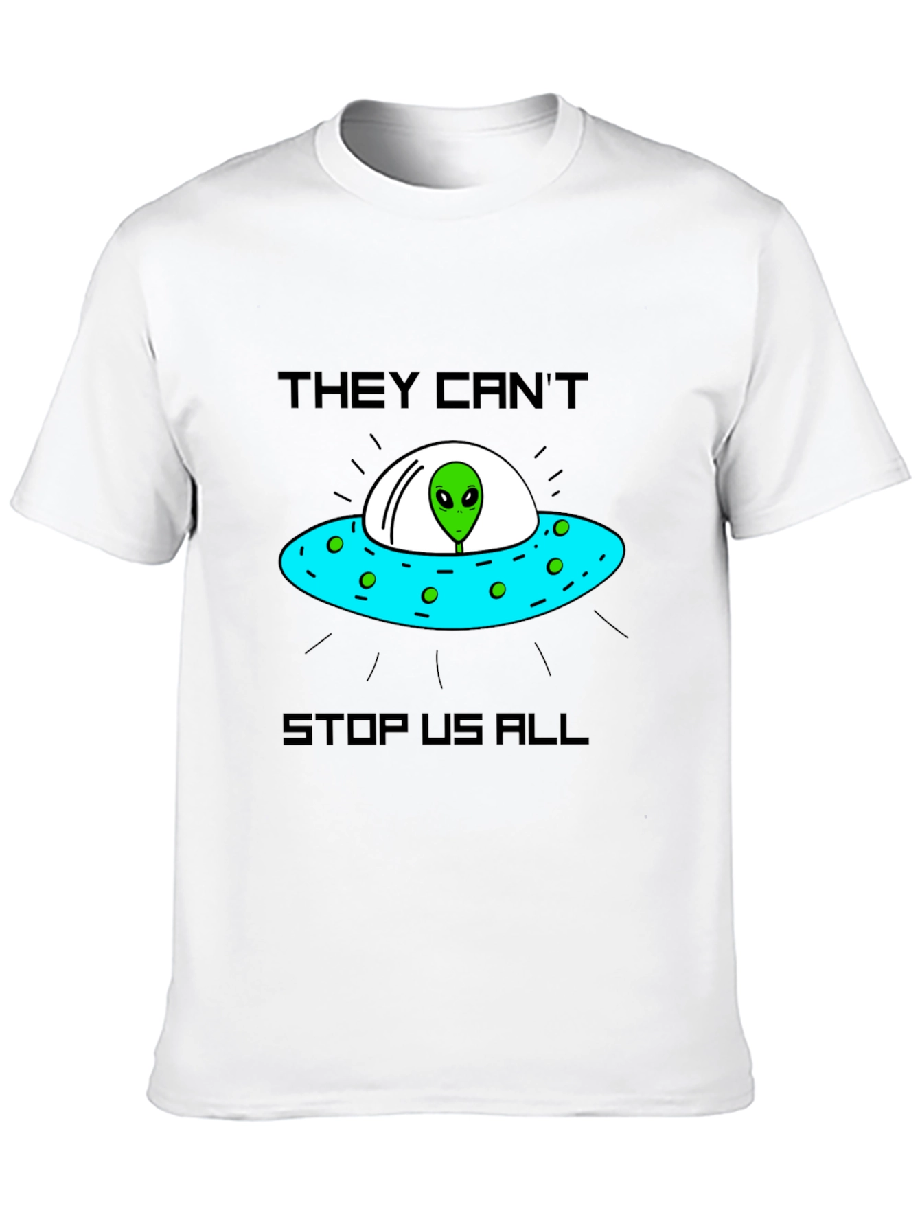 They Cant Stop Us Alien UFO T-Shirt