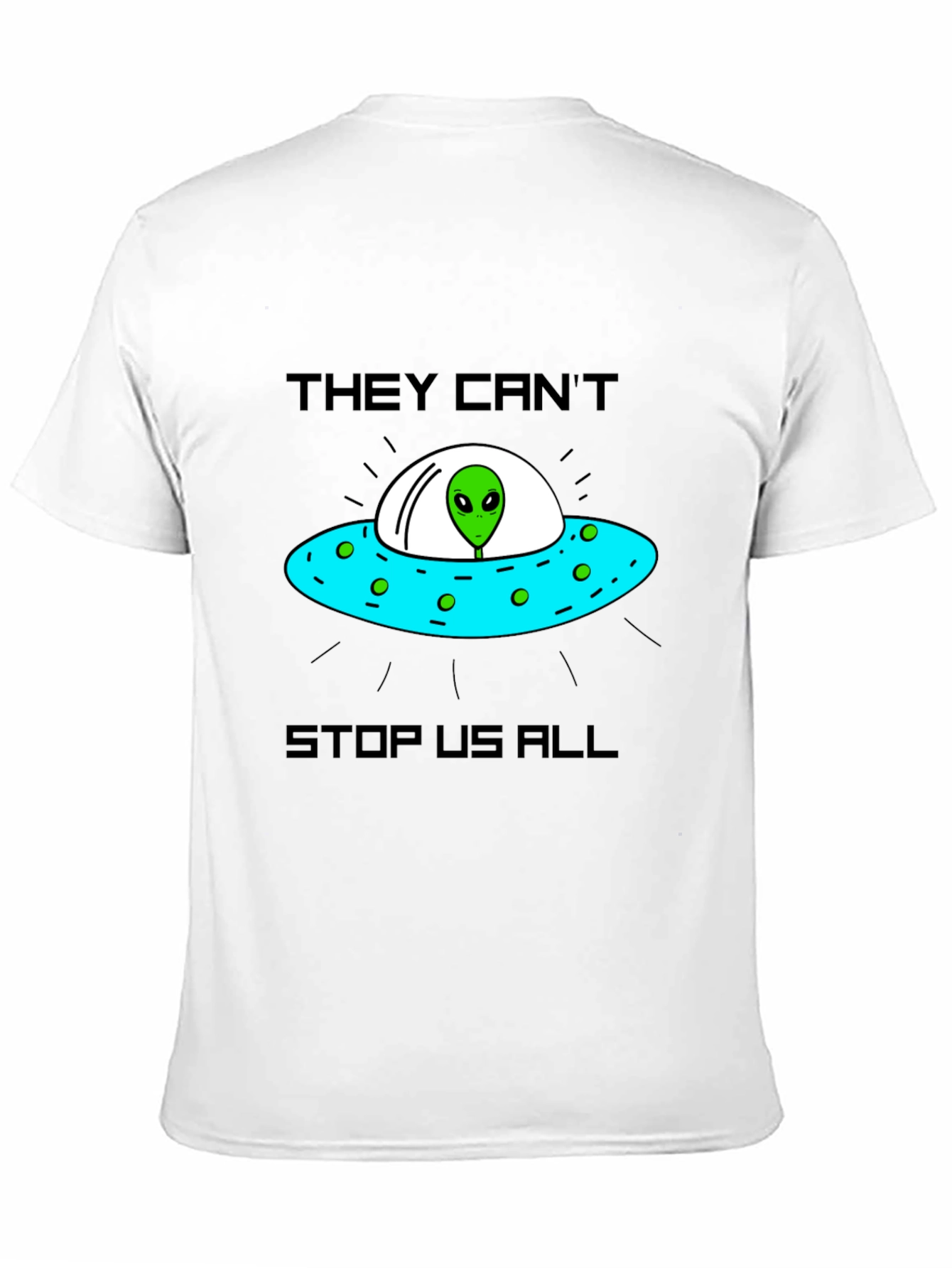 They Cant Stop Us Alien UFO T-Shirt
