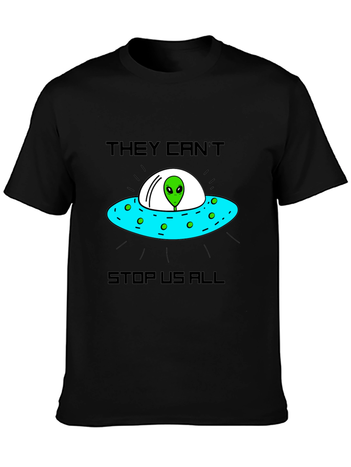 They Cant Stop Us Alien UFO T-Shirt
