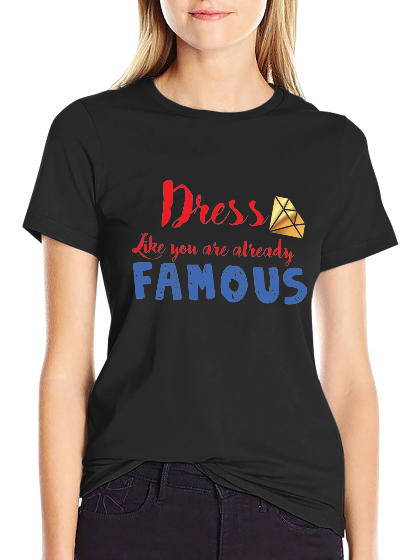 Dress Like You are Famous T-Shirt