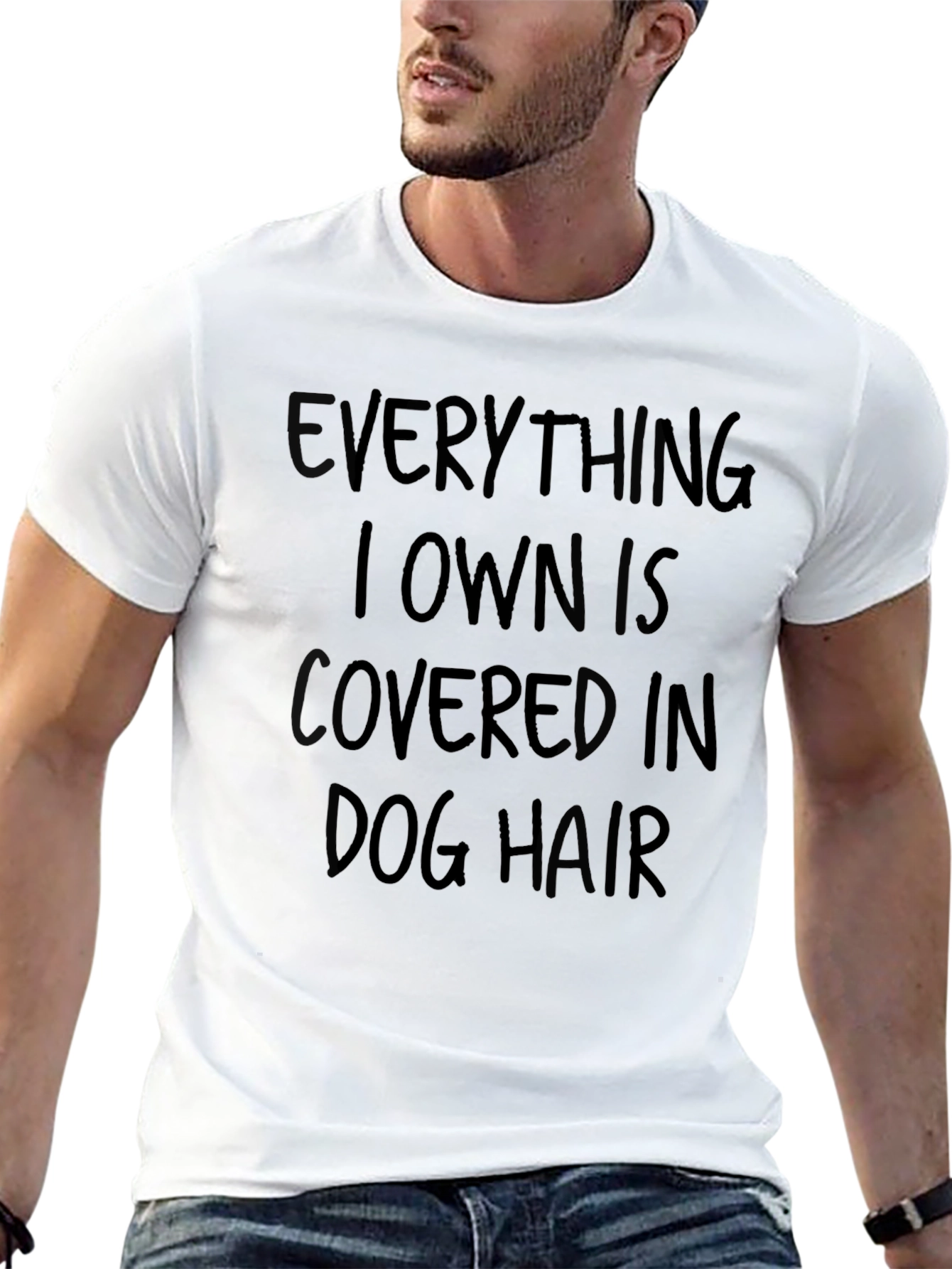 Everything I Own is Covered in Dog Hair T-Shirt
