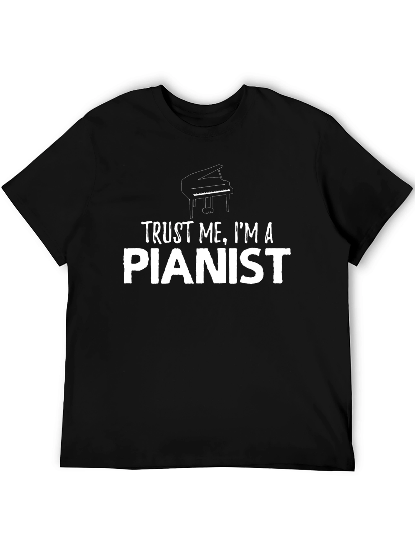 Trust Me Im a Pianist - Graphic T-Shirt