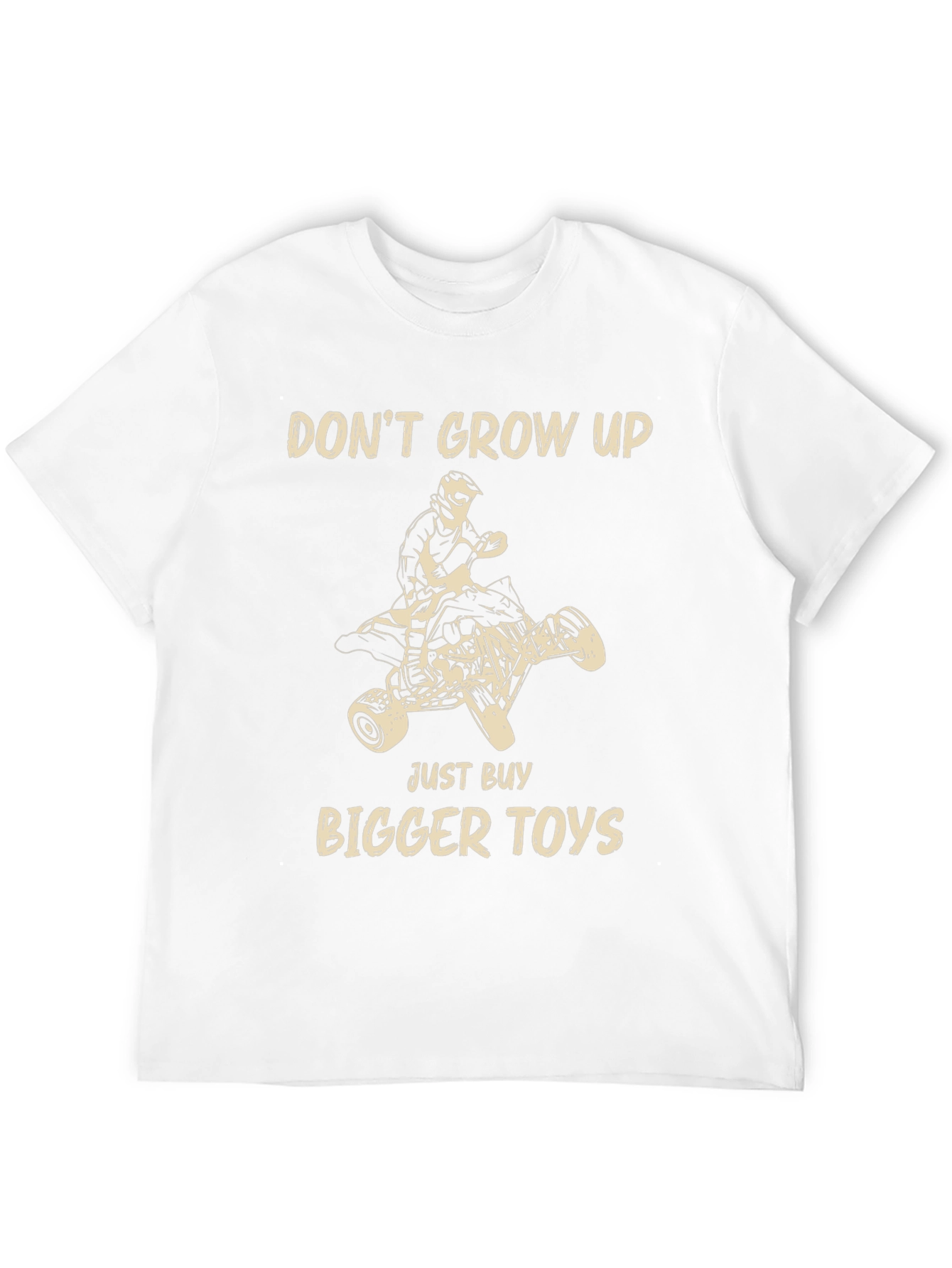 Dont Grow Up T-Shirt - Bigger Toys Graphic Tee